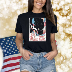 Official I Will Not Apologize For My Nature Shirt