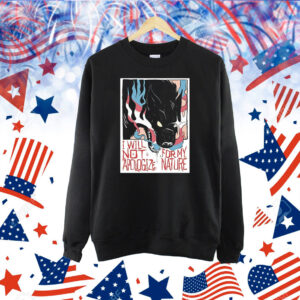 Official I Will Not Apologize For My Nature Shirt