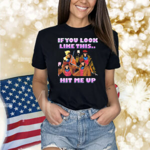 Official If You Look Like This Hit Me Up Gambit X-Men 97 Shirt