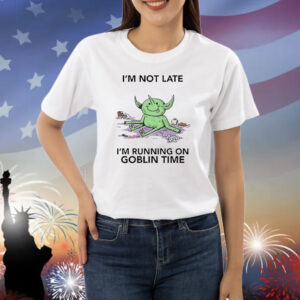 Official I’m Not Late I’m Running On Goblin Time Shirt