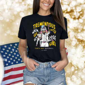 Official Jose Siri Is Tremendous Walk Off Hit Catch Jose Siri Tampa Bay Baseball Shirt