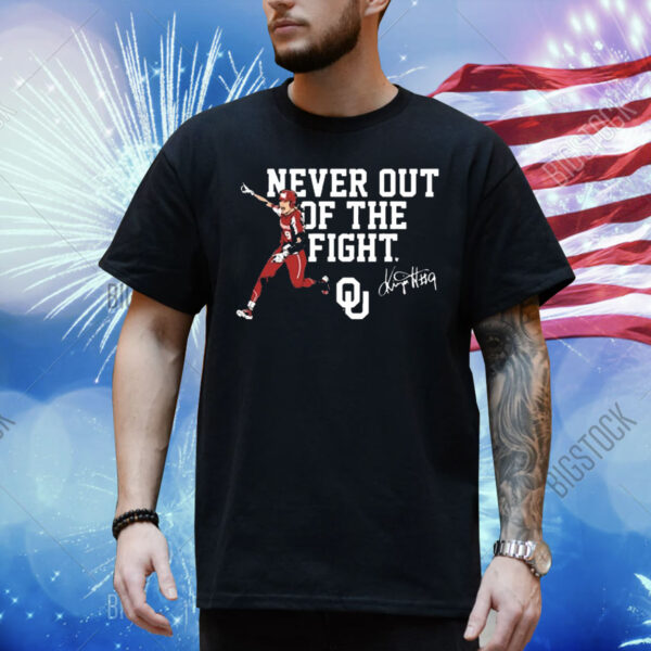 Official Kinzie Hansen Oklahoma Sooners Never Out Of The Fight signature Shirt
