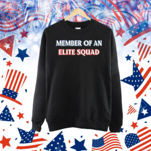Official Member Of An Elite Squad Shirt