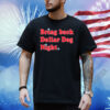 Official Orion Kerkering Bring Back Dollar Dog Night Shirt