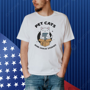 Official Pet Cats And Chase Storms Shirt