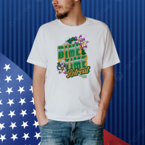 Official Sneak Peek Of The Dimetime Retreat 2024 Grants Pass Oregon Shirt