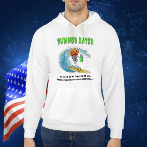 Official Summer Hater I Need To Be Layered Tf Up Immersed In Autumn Activities Shirt