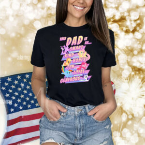 Official This Dad Is As Smart Kind Honest Fun Loyal Generous Shirt