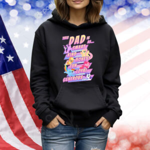 Official This Dad Is As Smart Kind Honest Fun Loyal Generous Shirt