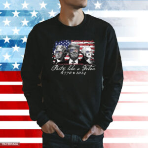 Party Like A Felon Shirt 1776 2024 T-Shirt