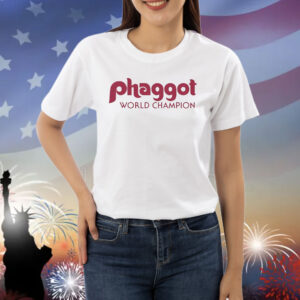 Philadelphia Phillies Phaggot World Champion Shirt