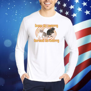 Rat born to scurry Shirt