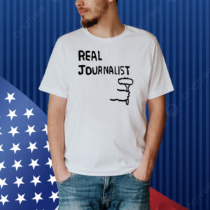 Real journalist Shirt