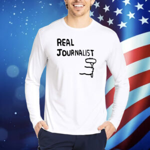 Real journalist Shirt