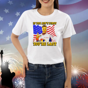 Ricky Bobby if you ain’t first you’re last Shirt