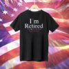 Rihanna I’m Retired Tee Shirt