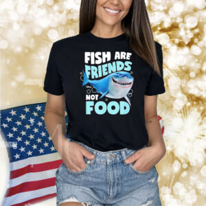 Shark fish are friends not food Shirt