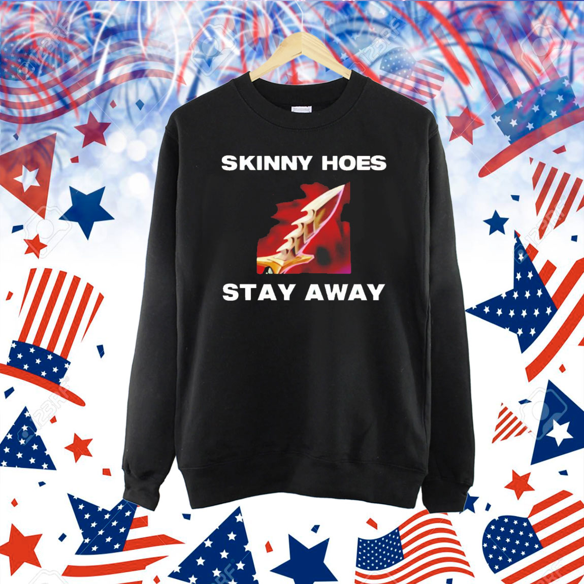 Skinny hoes stay away Shirt