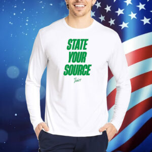 State your source Shirt