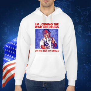 Steve i’m joining the war on drugs on the side of the drugs Shirt
