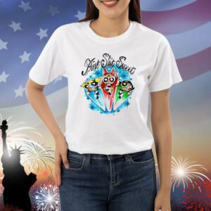 The Powerpuff Girls aint shit sweet Shirt