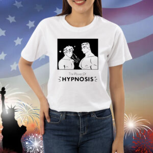The power of hypnosis Shirt
