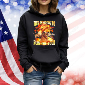 This is going to ruin the tour dinosaur Shirt