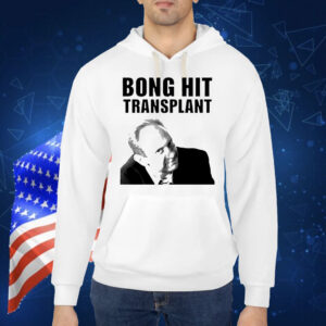Tom Myers bong hit transplant Shirt