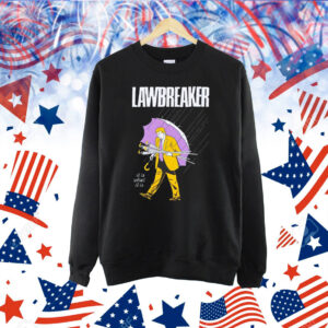 Trump lawbreaker it is what it is Shirt