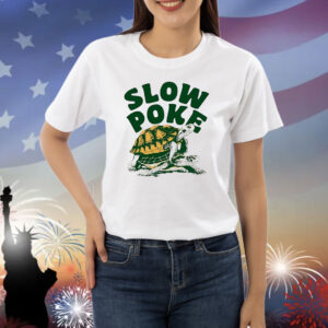 Turtle slow poke Shirt