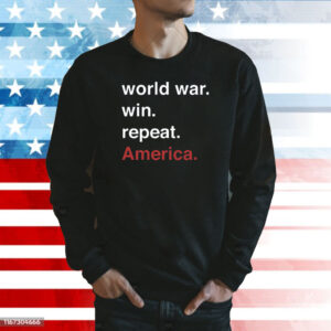 World War, Win, Repeat, America Shirt