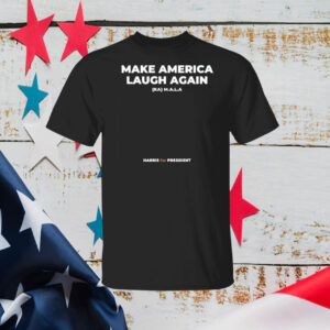 Make America Laugh Again KAMALA Harris for President Shirt