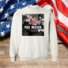You Missed Trump SweatShirt