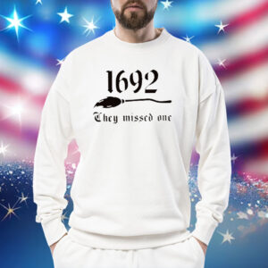 1692 They Missed One Shirt