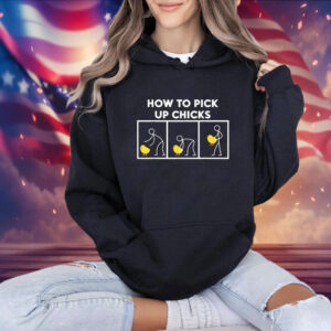 How To Pick Up Chicks Shirt