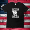 Funny Haters Gonna Hate Donald Trump T-Shirt
