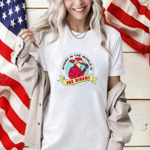Where In The World Is Sleepy Joe Biden Shirt