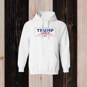 Trump Vance Make America Great Again 2024 Hoodie Shirt