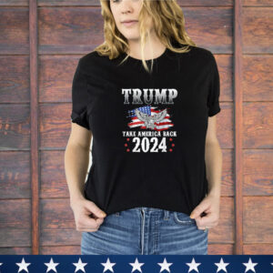 Trump 2024 Take America Back American Flag Trump 2024 T-Shirt