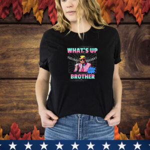 Funny Donald Trump 2024 What's Up Vote Brother Presiden USA T-Shirt
