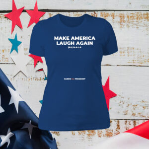 Make America Laugh Again KAMALA Harris for President Shirt