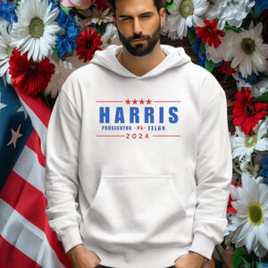 Harris 2024 Prosecutor Vs Felon Shirt