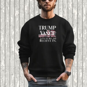 Trump & Vance A Future to Believe In 2024 For President VP T-Shirt