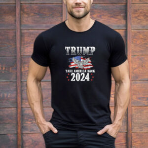 Trump 2024 Take America Back American Flag Trump 2024 T-Shirt