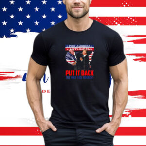Put It Back The Way You Found It Funny Trump Slap Anti Biden T-Shirt