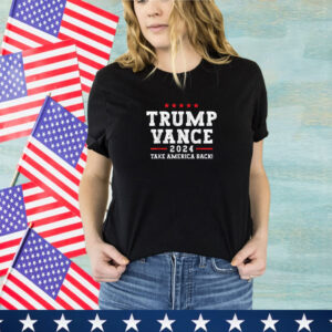 Trump Vance 2024 Take America Back Vice President Trump 2024 T-Shirt