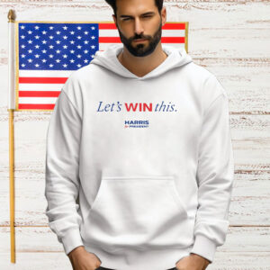 Let’s Win This Kamala Harris For President T-Shirt