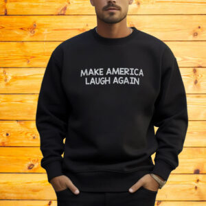 Kamala Make America Laugh Again MALA Unisex Shirt