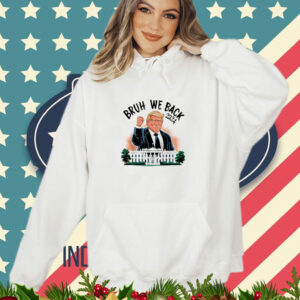 Bruh We Back - I Stand With Trump T-Shirt