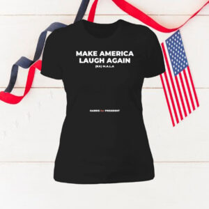 Make America Laugh Again KAMALA Harris for President Hoodie Shirt